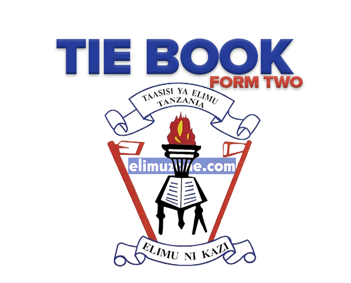 History Form Two TIE Book PDF, Kiswahili Form Two TIE Book PDF, Physics Form Two TIE Book PDF, Mathematics Form Two TIE Book PDF, Leather Goods and Footwear Form Two TIE Book PDF, Horticultural Production Form Two TIE Book PDF, Historia ya Tanzania na Maadili Form Two TIE Book PDF, Geography Form Two TIE Book PDF, English Form Two TIE Book PDF, Engineering Science Form Two TIE Book PDF, Elimu ya Dini ya Kiislamu Form Two TIE Book PDF, Computer Science Form Two TIE Book PDF, Civil Draughting Form Two TIE Book PDF, Chinese Form Two TIE Book PDF, Chemistry Form Two TIE Book PDF, Carpentry and Joinery Form Two TIE Book PDF, Business Studies Form Two TIE Book PDF, Book-keeping Form Two TIE Book PDF, Biology Form Two TIE Book PDF, Auto Electric Form Two TIE Book PDF, Auto Body Repair Form Two TIE Book PDF, Arts and Design Form Two TIE Book PDF, Arabic Form Two TIE Book PDF, Agromechanics Form Two TIE Book PDF, Acting Form Two TIE Book PDF