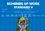Scheme of Work Standard Five (Darasa la Tano) New , English Language Scheme of Work Standard Five, Mathematics Scheme of Work Standard Five, Science Scheme of Work Standard Five, Geography and Environment Scheme of Work Standard Five, Arts and Sports Scheme of Work Standard Five