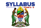 SYLLABUS FOR ADVANCED LEVEL SECONDARY SCHOOLS FORM 5 - 6 PDF - ALL SUBJECTS, Tourism Syllabus For Advanced Level Form 5 - 6 PDF, Theatre Arts Syllabus For Advanced Level Form 5 - 6 PDF, Textiles and Garment Construction Syllabus For Advanced Level Form 5 - 6 PDF, Sport Studies Syllabus For Advanced Level Form 5 - 6 PDF, Physics Syllabus For Advanced Level Form 5 - 6 PDF, Music Syllabus For Advanced Level Form 5 - 6 PDF, Literature in English Syllabus For Advanced Level Form 5 - 6 PDF, Kiswahili Syllabus For Advanced Level Form 5 - 6 PDF, History Syllabus For Advanced Level Form 5 - 6 PDF, Hisstoria ya Tanzania na Maadili Syllabus For Advanced Level Form 5 - 6 PDF, Geography Syllabus For Advanced Level Form 5 - 6 PDF, French Syllabus For Advanced Level Form 5 - 6 PDF, Food and Nutrition Syllabus For Advanced Level Form 5 - 6 PDF, Fine Art Syllabus For Advanced Level Form 5 - 6 PDF, Fasihi ya Kiswahili Syllabus For Advanced Level Form 5 - 6 PDF, Fasihi ya Kiswahili For Advanced Level Form 5 - 6 PDF, English Language For Advanced Level Form 5 - 6 PDF, Elimu ya Dini ya Kiislamu (EDK) For Advanced Level Form 5 - 6 PDF, Economics Syllabus For Advanced Level Form 5 - 6 PDF, Divinity Syllabus Advanced Level Form 5 - 6 PDF, Computer Science Syllabus Advanced Level Form 5 - 6 PDF, Chinese Syllabus Advanced Level Form 5 - 6 PDF, Chemistry Syllabus Advanced Level Form 5 - 6 PDF, Business Studies Syllabus Advanced Level Form 5 - 6 PDF, Biology Syllabus Advanced Level Form 5 - 6 PDF, BAM Syllabus Advanced Level Form 5 - 6 PDF, Arabic Syllabus Advanced Level Form 5 - 6 PDF, Agriculture Syllabus Advanced Level Form 5 - 6 PDF, Advanced Mathematics Syllabus Advanced Level Form 5 - 6 PDF, Accountancy Syllabus Advanced Level Form 5 - 6 PDF, Academic Communication Syllabus Advanced Level Form 5 - 6 PDF