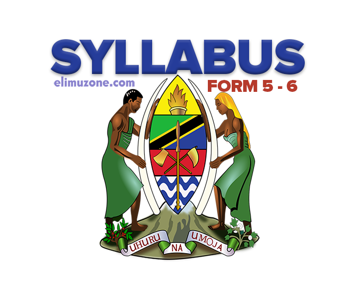 SYLLABUS FOR ADVANCED LEVEL SECONDARY SCHOOLS FORM 5 - 6 PDF - ALL SUBJECTS, Tourism Syllabus For Advanced Level Form 5 - 6 PDF, Theatre Arts Syllabus For Advanced Level Form 5 - 6 PDF, Textiles and Garment Construction Syllabus For Advanced Level Form 5 - 6 PDF, Sport Studies Syllabus For Advanced Level Form 5 - 6 PDF, Physics Syllabus For Advanced Level Form 5 - 6 PDF, Music Syllabus For Advanced Level Form 5 - 6 PDF, Literature in English Syllabus For Advanced Level Form 5 - 6 PDF, Kiswahili Syllabus For Advanced Level Form 5 - 6 PDF, History Syllabus For Advanced Level Form 5 - 6 PDF, Hisstoria ya Tanzania na Maadili Syllabus For Advanced Level Form 5 - 6 PDF, Geography Syllabus For Advanced Level Form 5 - 6 PDF, French Syllabus For Advanced Level Form 5 - 6 PDF, Food and Nutrition Syllabus For Advanced Level Form 5 - 6 PDF, Fine Art Syllabus For Advanced Level Form 5 - 6 PDF, Fasihi ya Kiswahili Syllabus For Advanced Level Form 5 - 6 PDF, Fasihi ya Kiswahili For Advanced Level Form 5 - 6 PDF, English Language For Advanced Level Form 5 - 6 PDF, Elimu ya Dini ya Kiislamu (EDK) For Advanced Level Form 5 - 6 PDF, Economics Syllabus For Advanced Level Form 5 - 6 PDF, Divinity Syllabus Advanced Level Form 5 - 6 PDF, Computer Science Syllabus Advanced Level Form 5 - 6 PDF, Chinese Syllabus Advanced Level Form 5 - 6 PDF, Chemistry Syllabus Advanced Level Form 5 - 6 PDF, Business Studies Syllabus Advanced Level Form 5 - 6 PDF, Biology Syllabus Advanced Level Form 5 - 6 PDF, BAM Syllabus Advanced Level Form 5 - 6 PDF, Arabic Syllabus Advanced Level Form 5 - 6 PDF, Agriculture Syllabus Advanced Level Form 5 - 6 PDF, Advanced Mathematics Syllabus Advanced Level Form 5 - 6 PDF, Accountancy Syllabus Advanced Level Form 5 - 6 PDF, Academic Communication Syllabus Advanced Level Form 5 - 6 PDF