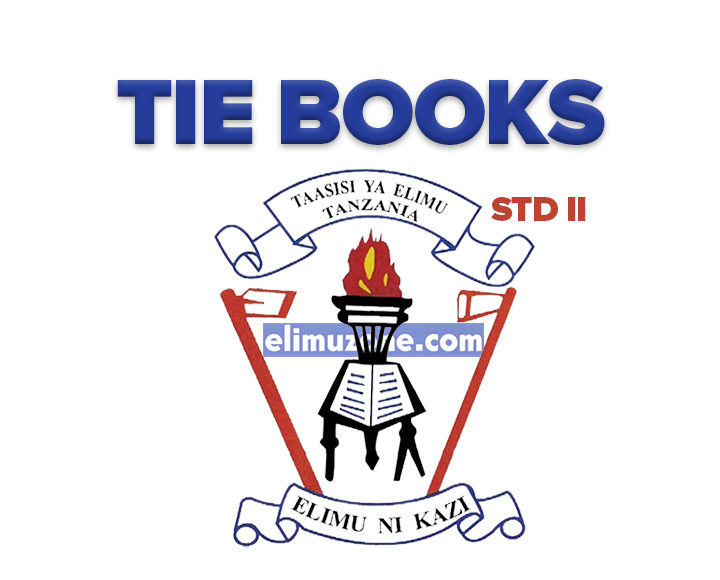 STANDARD TWO TIE BOOKS NEW (MASOMO YOTE), Writing Standard Two TIE Book PDF, Kusoma Standard Two TIE Book PDF, Kuandika Standard Two TIE Book PDF, Health and Environment Standard Two TIE Book PDF, Learn English Standard Two TIE Book PDF, Culture Arts and Sports Standard Two TIE Book PDF, Arithmetic Standard Two TIE Book PDF, Afya na Mazingira Standard Two TIE Book PDF